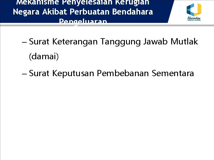 Mekanisme Penyelesaian Kerugian Negara Akibat Perbuatan Bendahara Pengeluaran – Surat Keterangan Tanggung Jawab Mutlak