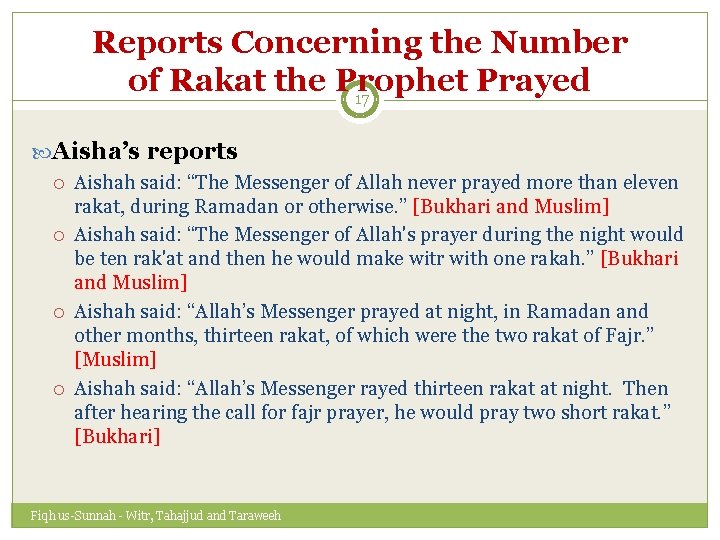 Reports Concerning the Number of Rakat the Prophet Prayed 17 Aisha’s reports Aishah said: