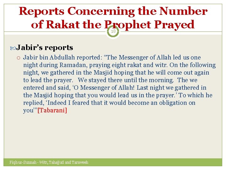 Reports Concerning the Number of Rakat the Prophet Prayed 18 Jabir’s reports Jabir bin