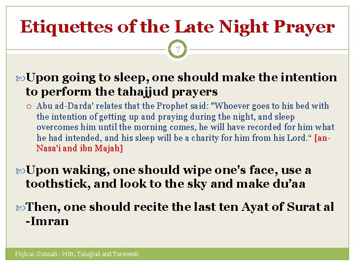 Etiquettes of the Late Night Prayer 7 Upon going to sleep, one should make