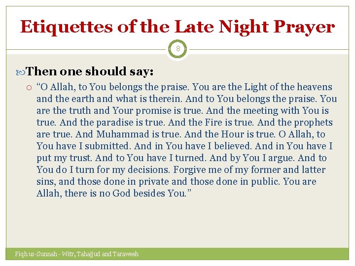 Etiquettes of the Late Night Prayer 8 Then one should say: “O Allah, to