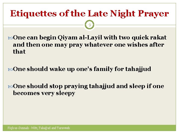 Etiquettes of the Late Night Prayer 9 One can begin Qiyam al-Layil with two