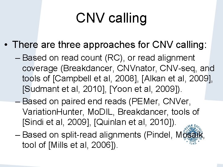CNV calling • There are three approaches for CNV calling: – Based on read