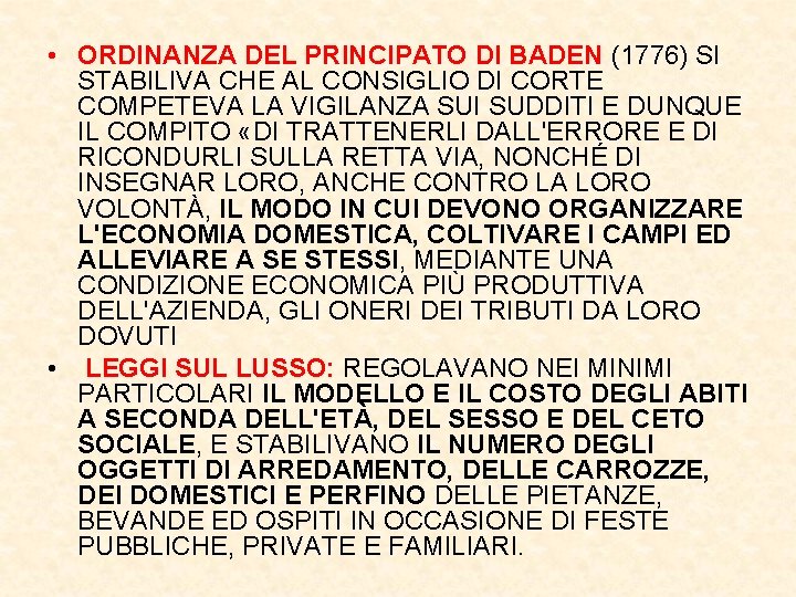  • ORDINANZA DEL PRINCIPATO DI BADEN (1776) SI STABILIVA CHE AL CONSIGLIO DI