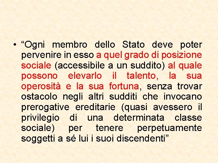  • “Ogni membro dello Stato deve poter pervenire in esso a quel grado