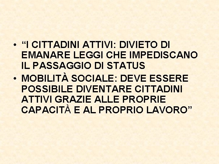  • “I CITTADINI ATTIVI: DIVIETO DI EMANARE LEGGI CHE IMPEDISCANO IL PASSAGGIO DI