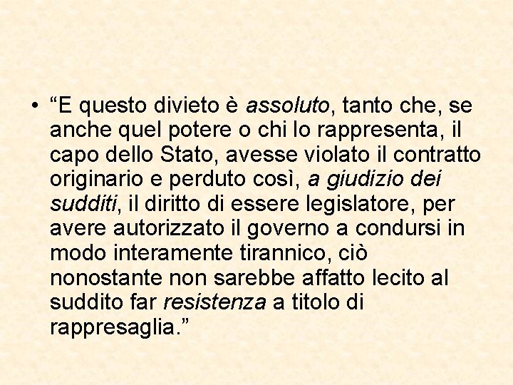  • “E questo divieto è assoluto, tanto che, se anche quel potere o