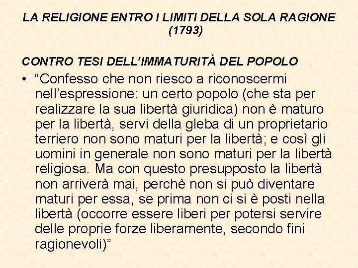 LA RELIGIONE ENTRO I LIMITI DELLA SOLA RAGIONE (1793) CONTRO TESI DELL’IMMATURITÀ DEL POPOLO