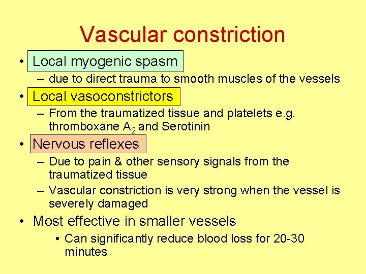 Vascular constriction • Local myogenic spasm – due to direct trauma to smooth muscles