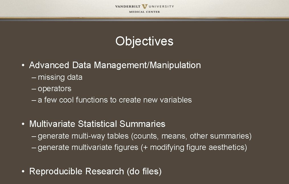 Objectives • Advanced Data Management/Manipulation – missing data – operators – a few cool