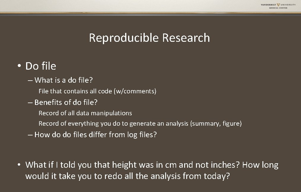 Reproducible Research • Do file – What is a do file? File that contains