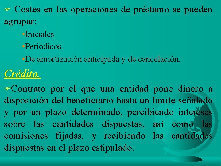 Costes en las operaciones de préstamo se pueden agrupar: F • Iniciales • Periódicos.