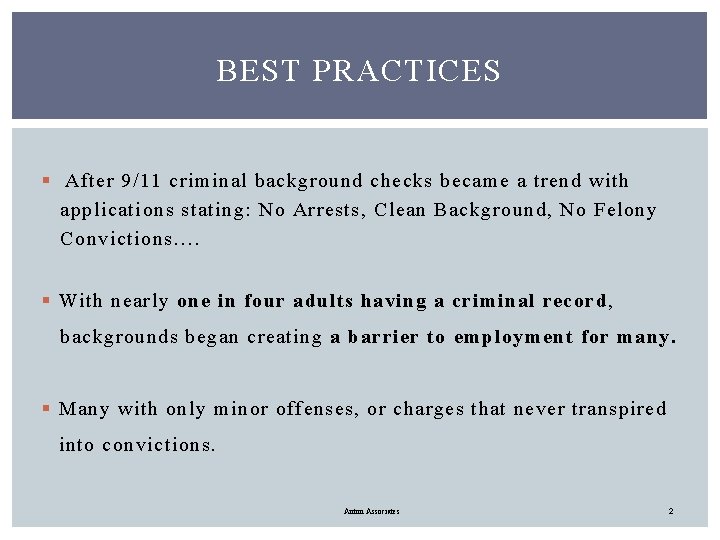 BEST PRACTICES § After 9/11 criminal background checks became a trend with applications stating: