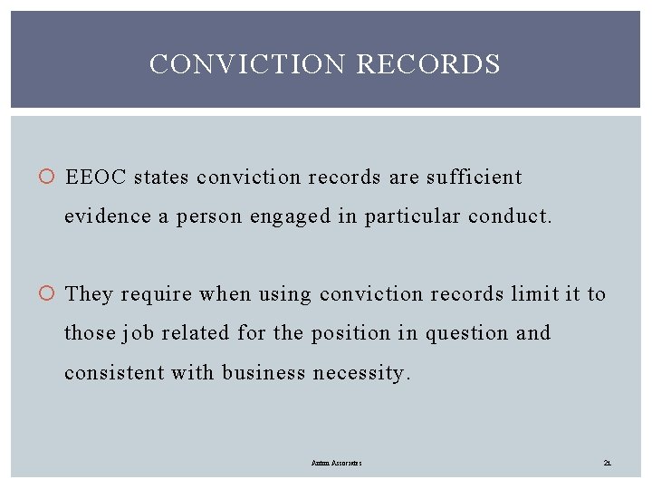 CONVICTION RECORDS EEOC states conviction records are sufficient evidence a person engaged in particular