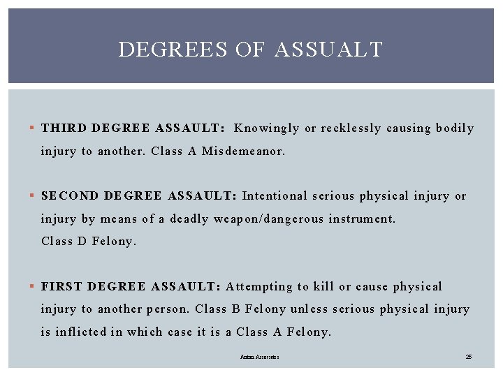DEGREES OF ASSUALT § THIRD DEGREE ASSAULT: Knowingly or recklessly causing bodily injury to