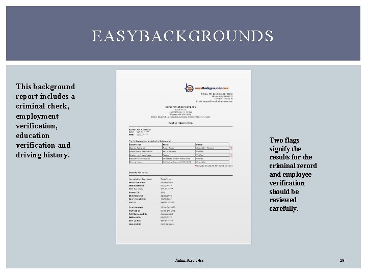 EASYBACKGROUNDS This background report includes a criminal check, employment verification, education verification and driving