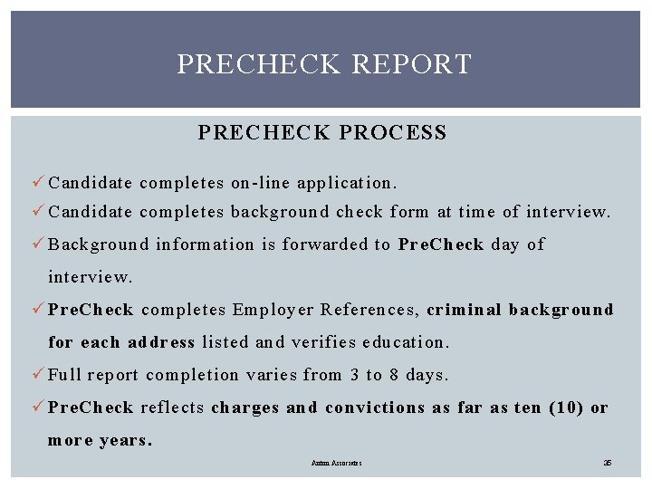 PRECHECK REPORT PRECHECK PROCESS ü Candidate completes on-line application. ü Candidate completes background check