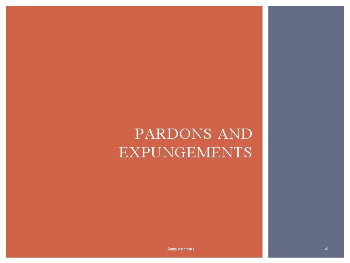 PARDONS AND EXPUNGEMENTS Anton Associates 40 