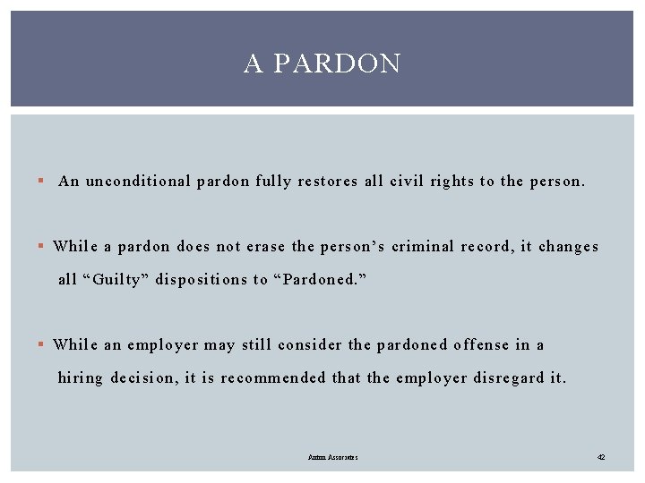 A PARDON § An unconditional pardon fully restores all civil rights to the person.