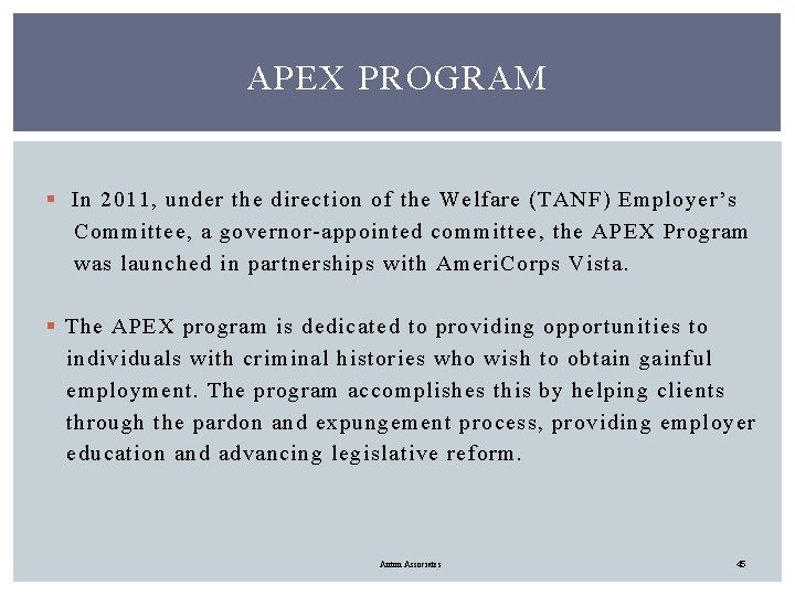 APEX PROGRAM § In 2011, under the direction of the Welfare (TANF) Employer’s Committee,