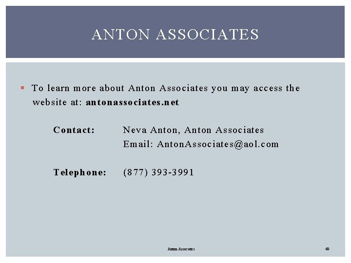 ANTON ASSOCIATES § To learn more about Anton Associates you may access the website