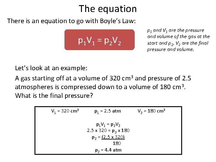 The equation There is an equation to go with Boyle’s Law: p 1 V