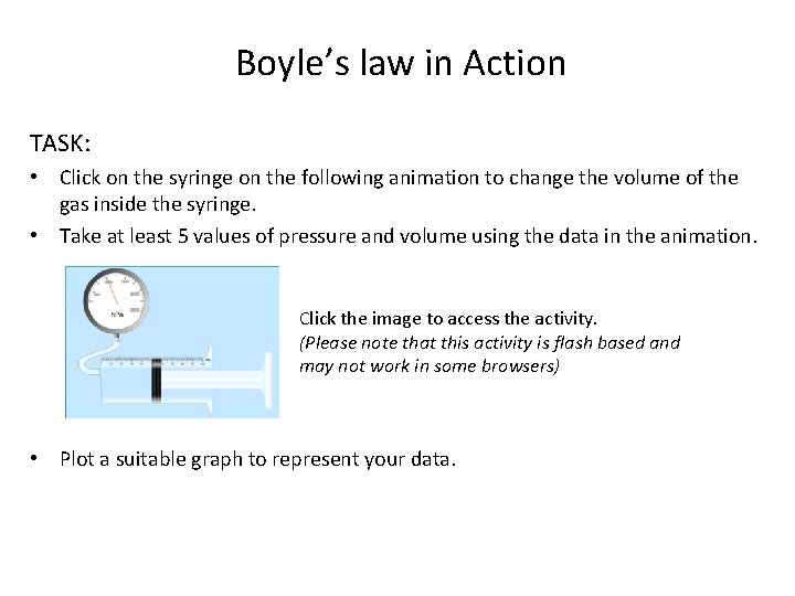 Boyle’s law in Action TASK: • Click on the syringe on the following animation
