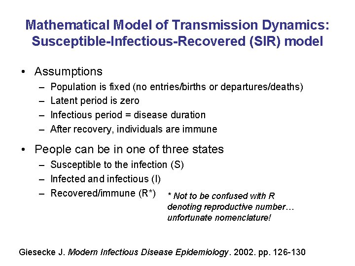 Mathematical Model of Transmission Dynamics: Susceptible-Infectious-Recovered (SIR) model • Assumptions – – Population is