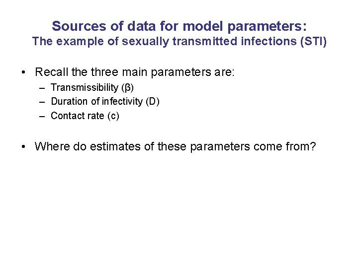 Sources of data for model parameters: The example of sexually transmitted infections (STI) •