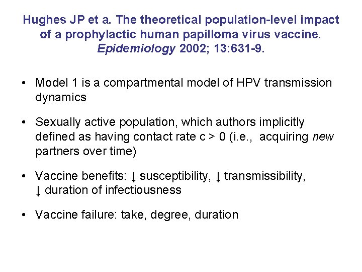 Hughes JP et a. The theoretical population-level impact of a prophylactic human papilloma virus