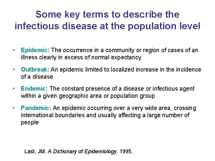 Some key terms to describe the infectious disease at the population level • Epidemic: