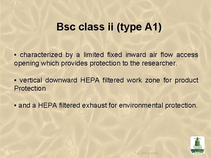 Bsc class ii (type A 1) • characterized by a limited fixed inward air