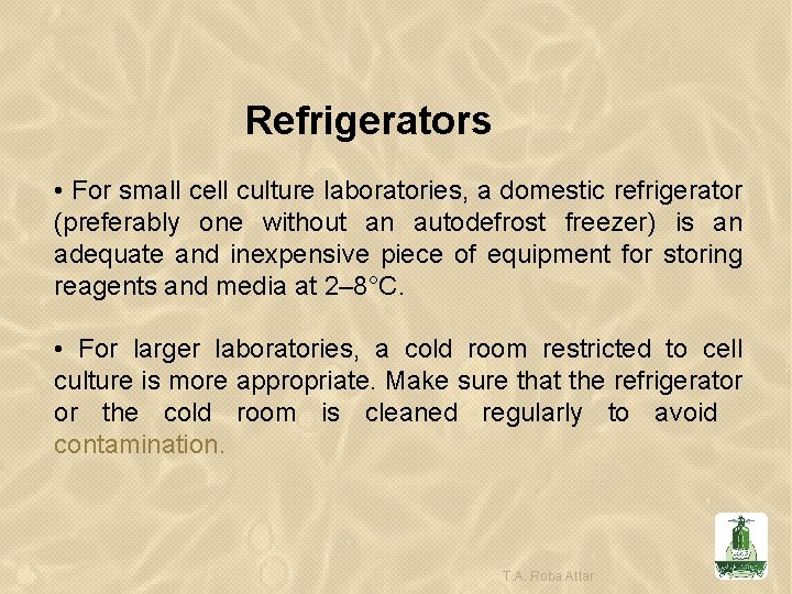 Refrigerators • For small cell culture laboratories, a domestic refrigerator (preferably one without an