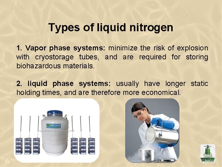 Types of liquid nitrogen 1. Vapor phase systems: minimize the risk of explosion with