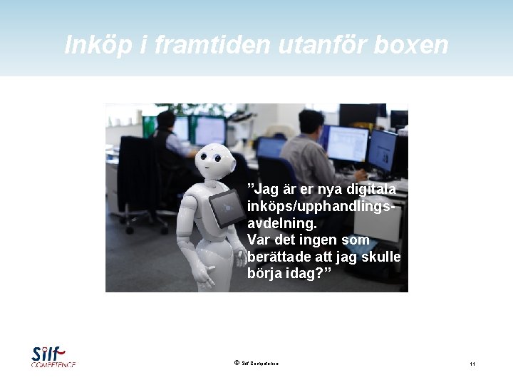 Inköp i framtiden utanför boxen ”Jag är er nya digitala inköps/upphandlingsavdelning. Var det ingen