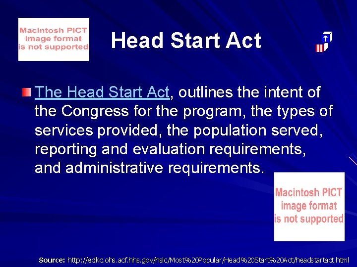 Head Start Act The Head Start Act, outlines the intent of the Congress for