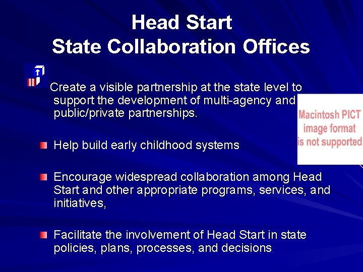 Head Start State Collaboration Offices Create a visible partnership at the state level to