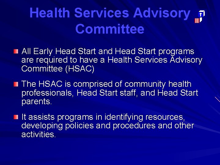 Health Services Advisory Committee All Early Head Start and Head Start programs are required