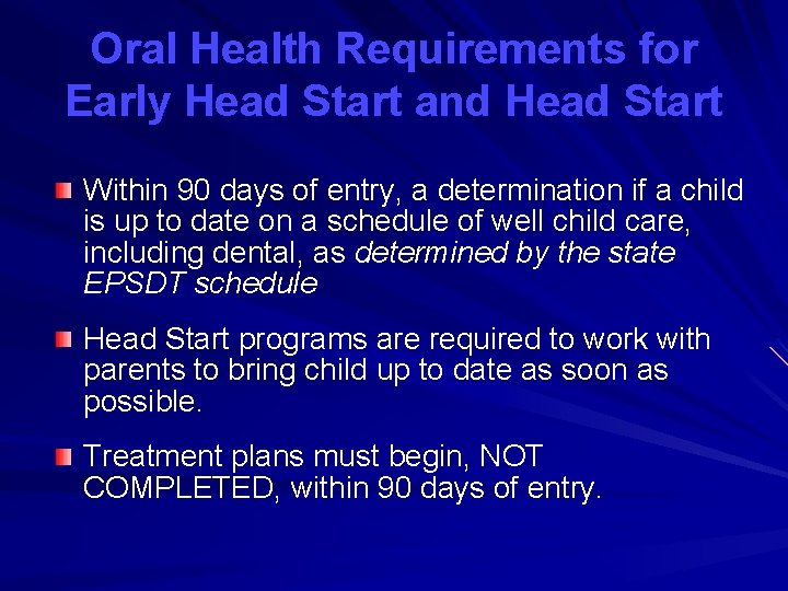 Oral Health Requirements for Early Head Start and Head Start Within 90 days of