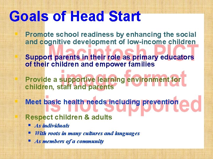 Goals of Head Start § Promote school readiness by enhancing the social and cognitive