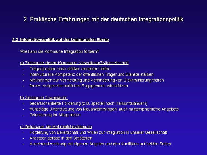 2. Praktische Erfahrungen mit der deutschen Integrationspolitik 2. 3 Integrationspolitik auf der kommunalen Ebene