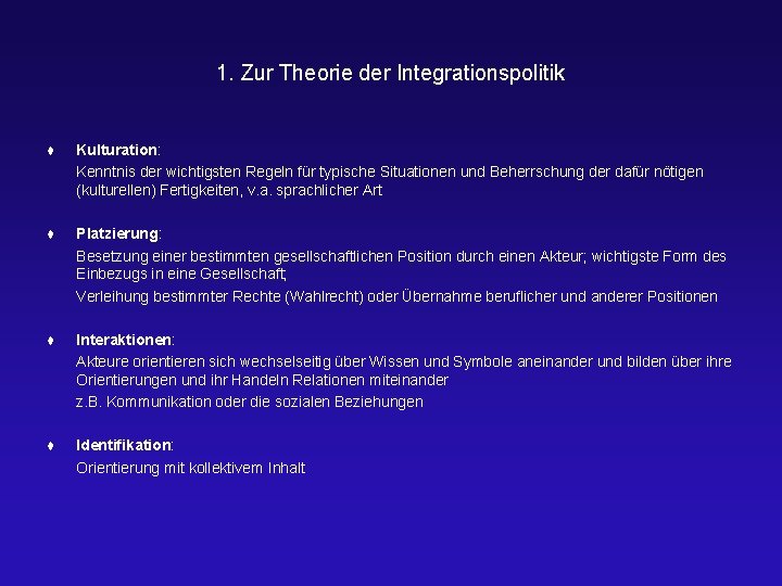 1. Zur Theorie der Integrationspolitik ♦ Kulturation: Kenntnis der wichtigsten Regeln für typische Situationen