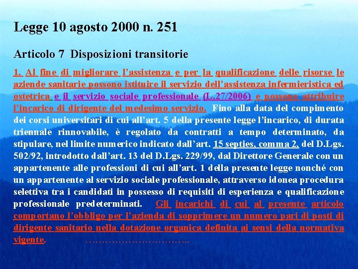 Legge 10 agosto 2000 n. 251 Articolo 7 Disposizioni transitorie 1. Al fine di