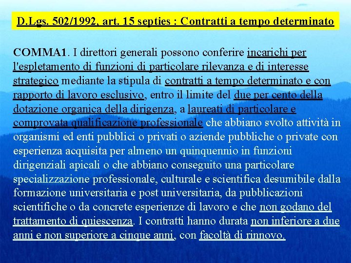 D. Lgs. 502/1992, art. 15 septies : Contratti a tempo determinato COMMA 1. I