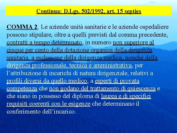 Continua: D. Lgs. 502/1992, art. 15 septies COMMA 2. Le aziende unità sanitarie e