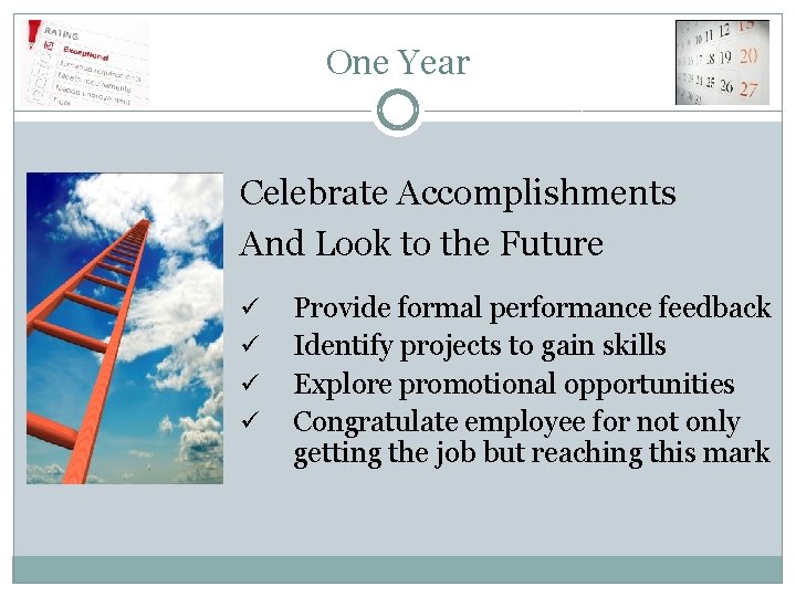 One Year Celebrate Accomplishments And Look to the Future ü ü Provide formal performance