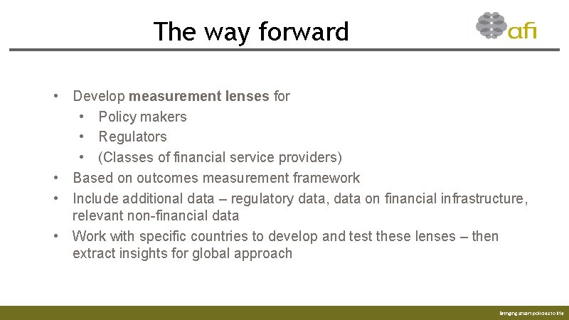 The way forward • Develop measurement lenses for • Policy makers • Regulators •