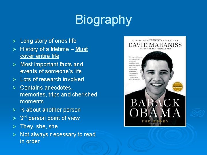 Biography Ø Ø Ø Ø Ø Long story of ones life History of a