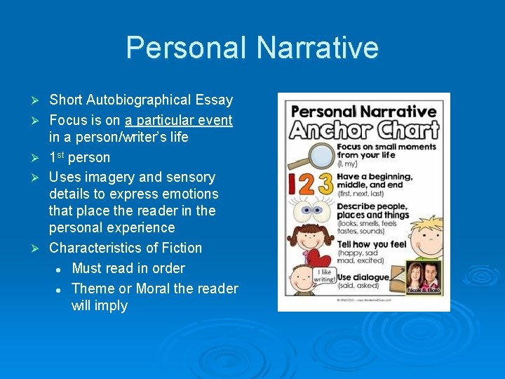 Personal Narrative Ø Ø Ø Short Autobiographical Essay Focus is on a particular event