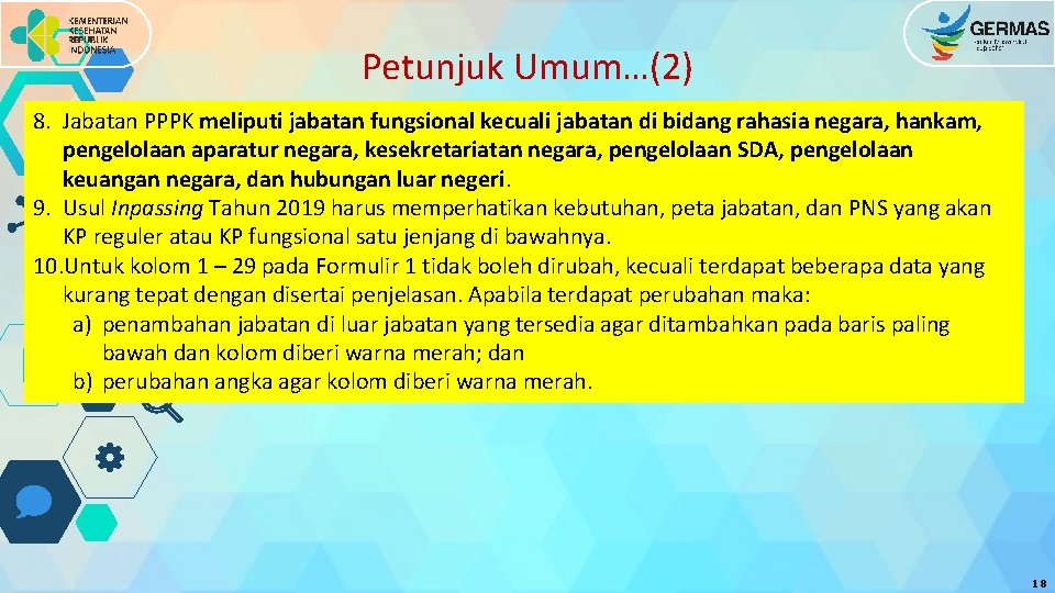 Petunjuk Umum…(2) 8. Jabatan PPPK meliputi jabatan fungsional kecuali jabatan di bidang rahasia negara,